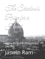 The Shadow's Price for a Heart: A Love Forged in Shadow and Sacrifice B0FLXS7TL8 Book Cover