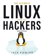 The Ultimate Linux Guide for Hackers: 2021 Edition 9853821737 Book Cover