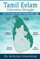 "The Tamil Eelam Liberation Struggle” State Terrorism and Ethnic Cleansing (1948-2009) 150041395X Book Cover