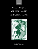 Non-Attic Greek Vase Inscriptions 0198140932 Book Cover