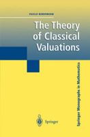 The Theory of Classical Valuations 0387985255 Book Cover