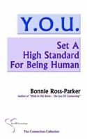 Y.o.u. Set A High Standard For Being Human 0972406158 Book Cover