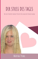 Der Stuss des Tages: Wie die Pubertät meiner Tochter das logische Denken nahm B08DSX736B Book Cover