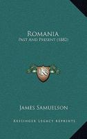 Romania: Past And Present 1164684795 Book Cover