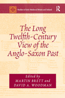 The Long Twelfth-Century View of the Anglo-Saxon Past 0367879360 Book Cover