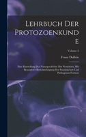 Lehrbuch Der Protozoenkunde: Eine Darstellung Der Naturgeschichte Der Protozoen, Mit Besonderer Berücksichtigung Der Parasitischen Und Pathogenen Formen; Volume 2 1018111433 Book Cover