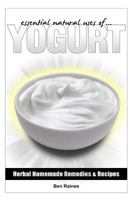 Essential Natural Uses Of....Yogurt 1493540653 Book Cover