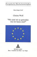 Christa Wolf: Wie Sind Wir So Geworden Wie Wir Heute Sind? 3261030852 Book Cover