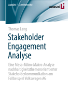 Stakeholder Engagement Analyse: Eine Meso-Mikro-Makro-Analyse nachhaltigkeitsthemenorientierter Stakeholderkommunikation am Fallbeispiel Volkswagen AG (AutoUni – Schriftenreihe) 3658339861 Book Cover