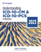 Understanding ICD-10-CM and ICD-10-PCS: A Worktext, 2023 Edition 0357764196 Book Cover