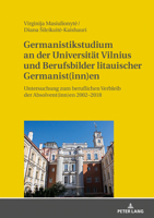 Germanistikstudium an Der Universitaet Vilnius Und Berufsbilder Litauischer Germanist(inn)En: Untersuchung Zum Beruflichen Verbleib Der Absolvent(inn)En 2002-2018 3631771142 Book Cover