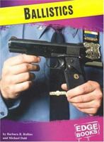 Ballistics (Forensic Crime Solvers) 0736824219 Book Cover