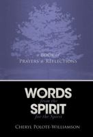 Words from the Spirit for the Spirit 1938624424 Book Cover