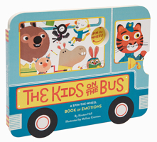The Kids on the Bus: A Spin-the-Wheel Book of Emotions (School Bus book, Interactive Board Book for Toddlers, Wheels on the Bus) 1452168253 Book Cover