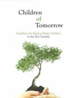 Children of Tomorrow: Guidelines for Raising Happy Children in the 21st Century B0884BK2S3 Book Cover