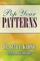 Pop Your Patterns: The No-Nonsense Way to Change Your Life 1456495267 Book Cover