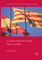 Catalonia in Spain: History and Myth 3319549502 Book Cover