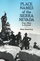 Place Names of the Sierra Nevada: From Abbot to Zumwalt 0899971199 Book Cover