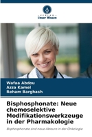 Bisphosphonate: Neue chemoselektive Modifikationswerkzeuge in der Pharmakologie (German Edition) 6207808193 Book Cover