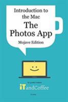 Introduction to the Mac - The Photos App (Mojave Edition): An easy to follow guide to using the Mac's Photos app to manage all your photos 036821799X Book Cover