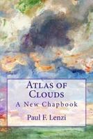 Atlas of Clouds: A New Chapbook 1539834719 Book Cover