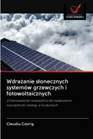 Wdrażanie slonecznych systemów grzewczych i fotowoltaicznych 6202846771 Book Cover