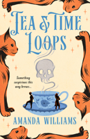Tea & Time Loops (A Teacup Detectives Mystery) B0H8RCJZ1Y Book Cover