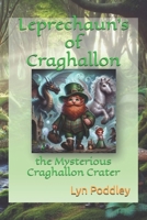 Leprechaun's of Craghallon: the Mysterious Craghallon Crater B0DT5PRY49 Book Cover