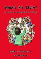 What's MY story?: A Wordless Book to Encourage Imagination & Literacy 1482086360 Book Cover