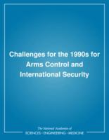 Challenges for the 1990s for Arms Control and International Security 0309040841 Book Cover