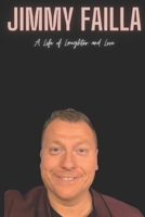 Jimmy Failla: A Life of Laughter and Love B0CTTJJ823 Book Cover