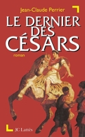 Le dernier des Césars 2709619393 Book Cover