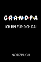 G R A N D P a Ich Bin F�r Dich Da! Notizbuch: A4 Notizbuch BLANKO liebevolles Geschenk f�r Opa Opi Grossvater sch�ne Geschenkidee als Dankesch�n Weihnachtsgeschenk zum Geburtstag 1677063025 Book Cover
