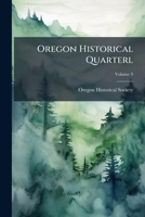 Oregon Historical Quarterly; Volume 9 1172390274 Book Cover