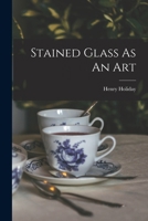 Stained Glass As An Art 1018707794 Book Cover