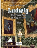 Ludwig: Märchen vom König der Kriegsfinanciers (German Edition) 375193622X Book Cover
