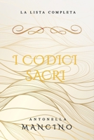I Codici Sacri: La lista completa (Italian Edition) B0CTJ468M5 Book Cover