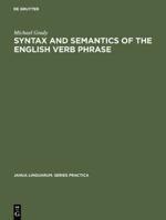 Syntax and Semantics of the English Verb Phrase 9027907455 Book Cover