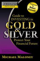 Guide to Investing In Gold and Silver: Everything You Need to Know to Profit from Precious Metals Now