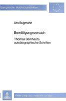 Bewaeltigungsversuch: Thomas Bernhards Autobiographische Schriften 3261049006 Book Cover