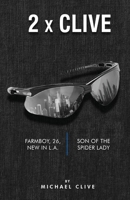2 x Clive: Farmboy, 26, New in L.A. and Son of the Spider Lady 180558913X Book Cover
