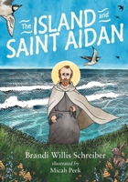 The Island and Saint Aidan 1968863117 Book Cover