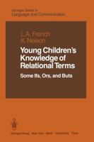 Young Children’s Knowledge of Relational Terms: Some Ifs, Ors, and Buts 1461385830 Book Cover