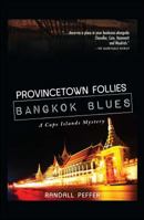 Provincetown Follies, Bangkok Blues 1932557199 Book Cover