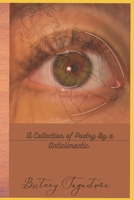 A Collection of Poetry by a Anticlimactic B09WQ89446 Book Cover