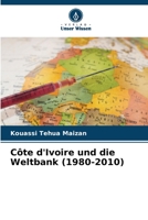 Côte d'Ivoire und die Weltbank (1980-2010) 620606008X Book Cover