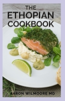 The Ethiopian Cookbook: The Essential Guide and Recipes For Ethiopian Cookbook B08WK51XJH Book Cover