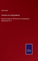 Lectures on Jurisprudence: Being the sequel to The Province of Jurisprudence Determined. Vol. 3 3375005822 Book Cover