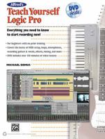 Alfred's Teach Yourself Logic Pro [With DVD] 0739066390 Book Cover