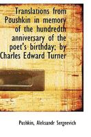 Translations from Poushkin in memory of the hundredth anniversary of the poet's birthday; by Charles 0526311754 Book Cover